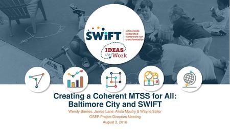 Creating a Coherent MTSS for All: Baltimore City and SWIFT