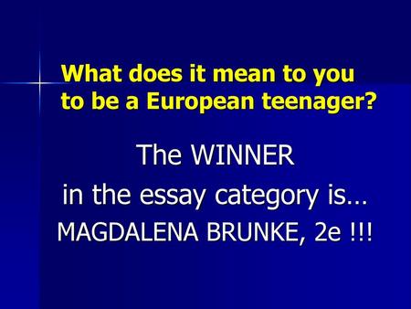 What does it mean to you to be a European teenager?