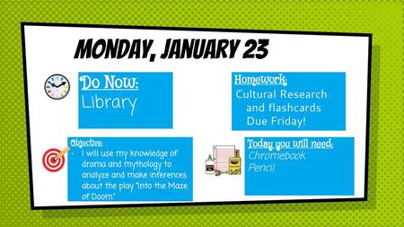 Monday, January 23 Do Now: Library Homework: