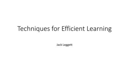 Techniques for Efficient Learning