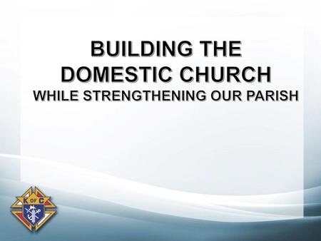 WHILE STRENGTHENING OUR PARISH