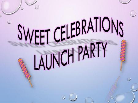 Sweet Celebrations Launch Party