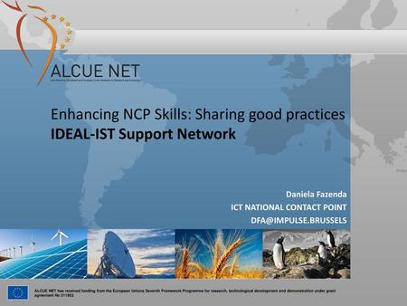 Enhancing NCP Skills: Sharing good practices IDEAL-IST Support Network