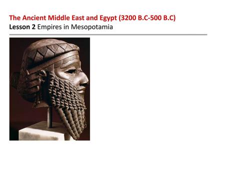 The Ancient Middle East and Egypt (3200 B.C-500 B.C)