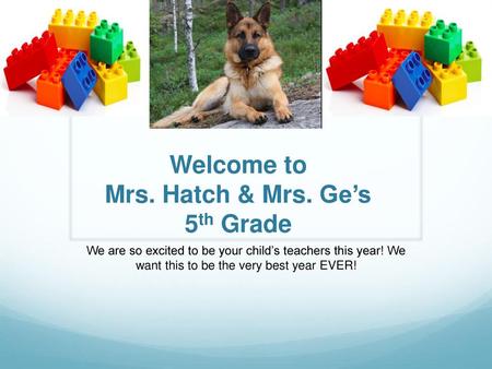Welcome to Mrs. Hatch & Mrs. Ge’s 5th Grade
