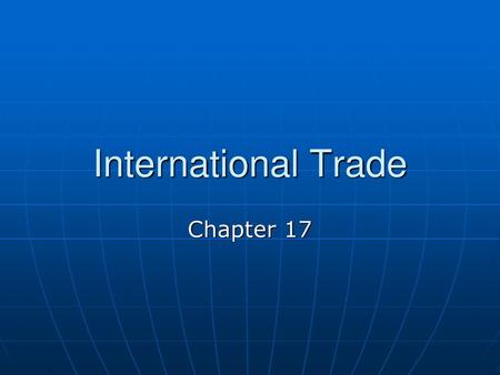 International Trade Chapter 17.