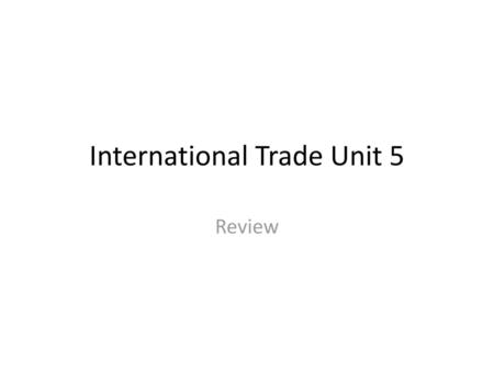International Trade Unit 5