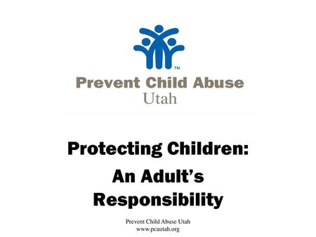 Protecting Children: An Adult’s Responsibility