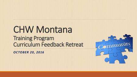 CHW Montana Training Program Curriculum Feedback Retreat