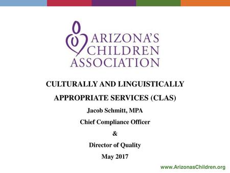 CULTURALLY AND LINGUISTICALLY APPROPRIATE SERVICES (CLAS)