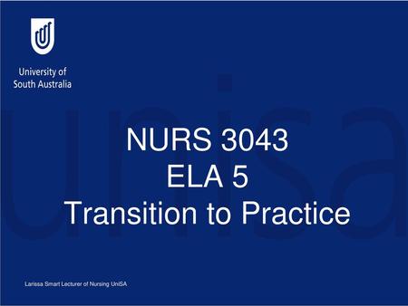 NURS 3043 ELA 5 Transition to Practice