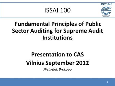 ISSAI 100 Presentation to CAS Vilnius September 2012