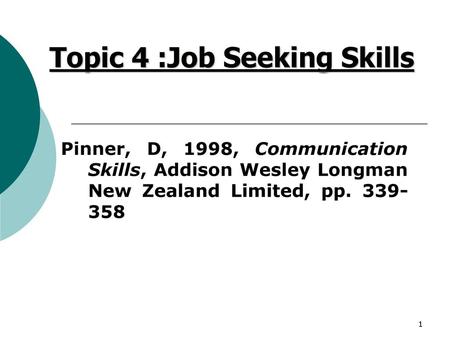 Topic 4 :Job Seeking Skills
