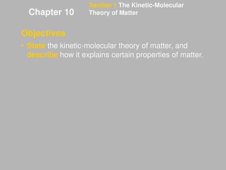 Section 1 The Kinetic-Molecular Theory of Matter