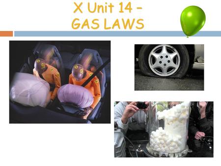 X Unit 14 – GAS LAWS Dr. Mihelcic Honors Chemistry.