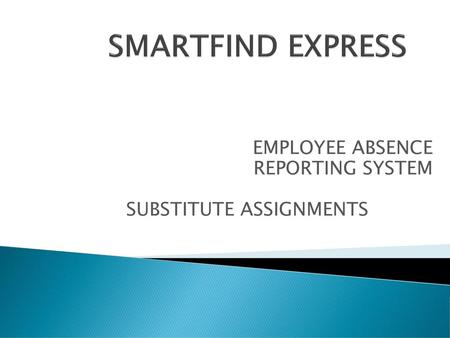EMPLOYEE ABSENCE REPORTING SYSTEM SUBSTITUTE ASSIGNMENTS
