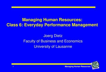 Managing Human Resources: Class 6: Everyday Performance Management