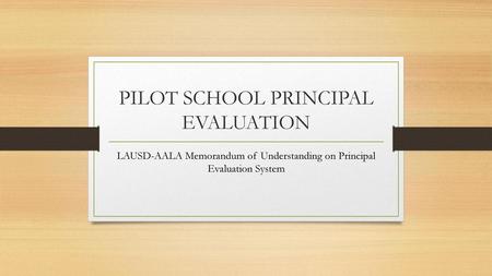 PILOT SCHOOL PRINCIPAL EVALUATION