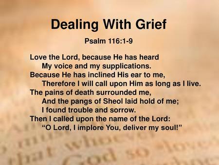 Dealing With Grief Psalm 116:1-9