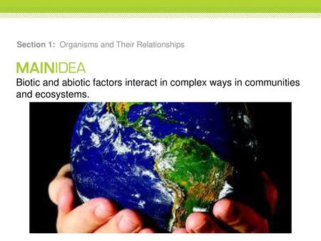 Section 1: Organisms and Their Relationships
