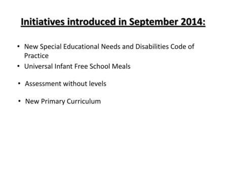 Initiatives introduced in September 2014: