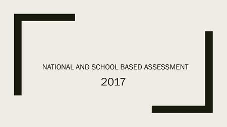 National And SCHOOL BASED Assessment