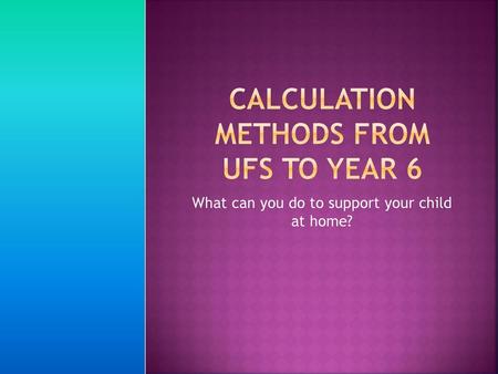 Calculation methods from UFS to Year 6