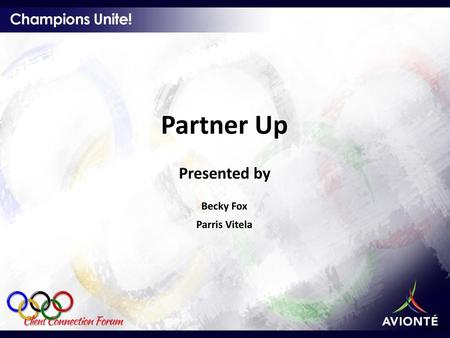 Partner Up Presented by Becky Fox Parris Vitela.