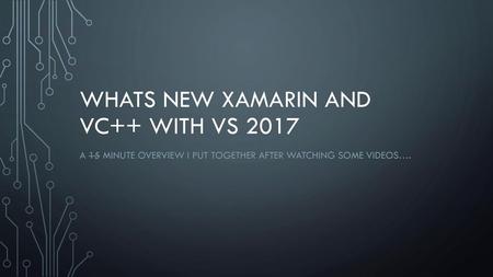 Whats New Xamarin and VC++ with VS 2017
