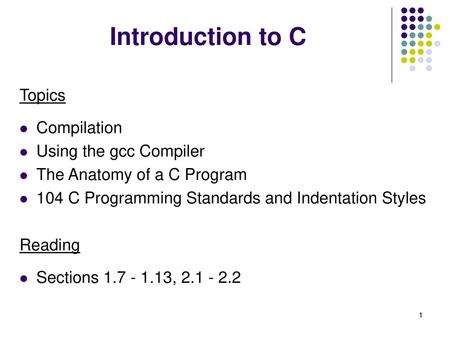 Introduction to C Topics Compilation Using the gcc Compiler