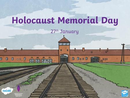 Aim To understand why we mark Holocaust Memorial Day.