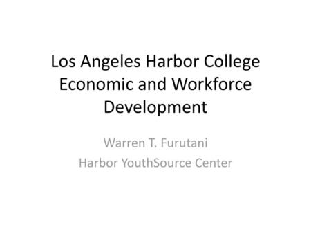 Los Angeles Harbor College Economic and Workforce Development