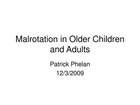 Malrotation in Older Children and Adults