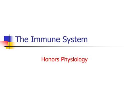 The Immune System Honors Physiology.