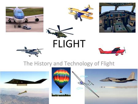 The History and Technology of Flight