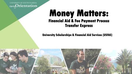Money Matters: Financial Aid & Fee Payment Process Transfer Express