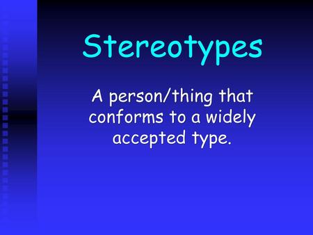 A person/thing that conforms to a widely accepted type.