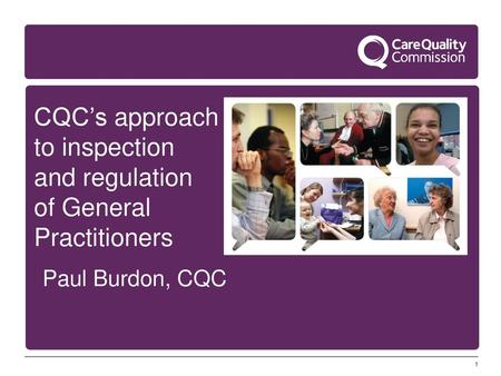 CQC’s approach to inspection and regulation of General Practitioners