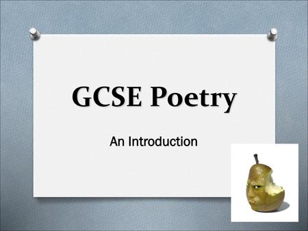 GCSE Poetry An Introduction.