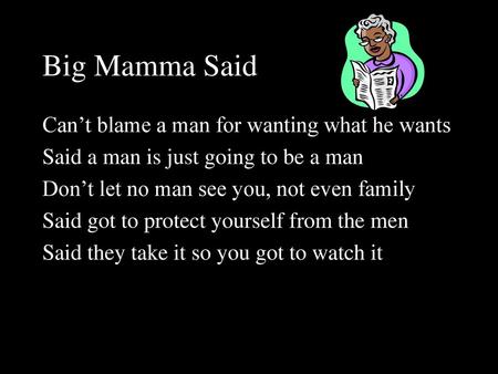 Big Mamma Said Can’t blame a man for wanting what he wants