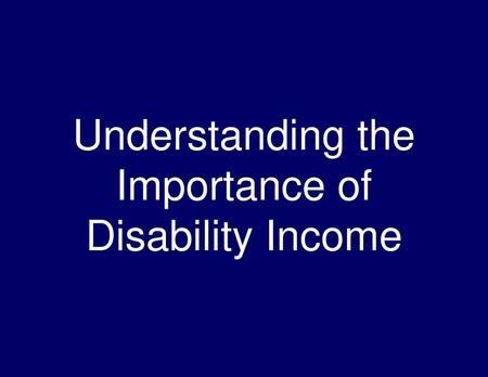 Understanding the Importance of Disability Income