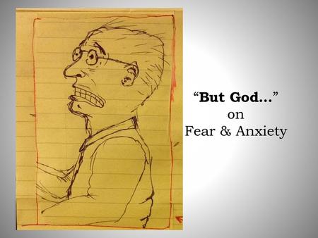 “But God…” on Fear & Anxiety