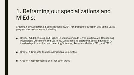 1. Reframing our specializations and M’Ed’s: