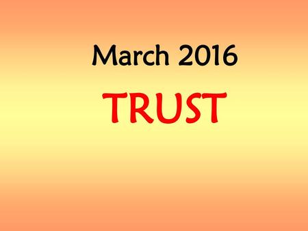 March 2016 TRUST.