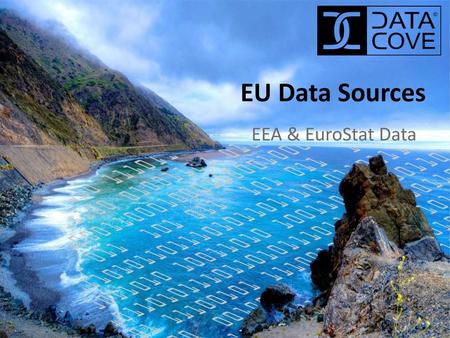 EU Data Sources EEA & EuroStat Data.