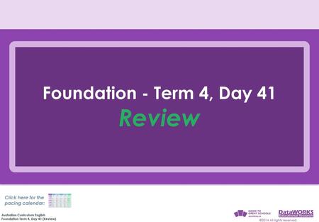 Foundation - Term 4, Day 41 Review Click here for the pacing calendar: