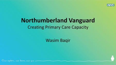 Northumberland Vanguard Creating Primary Care Capacity