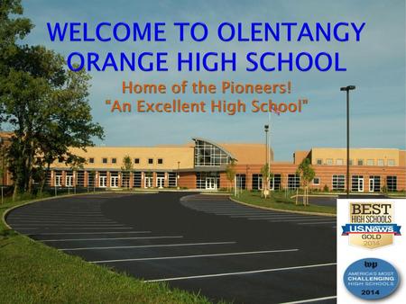 WELCOME TO OLENTANGY ORANGE HIGH SCHOOL Home of the Pioneers