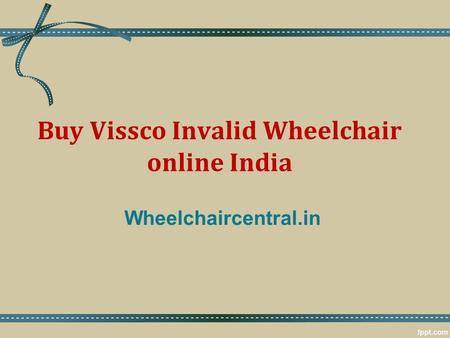 Buy Vissco Invalid Wheelchair online India Wheelchaircentral.in.