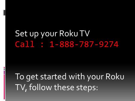 Setup Roku TV by using Roku Customer service I8887879274